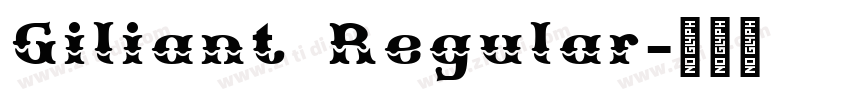 Giliant Regular字体转换 Giliant Regular字体转换